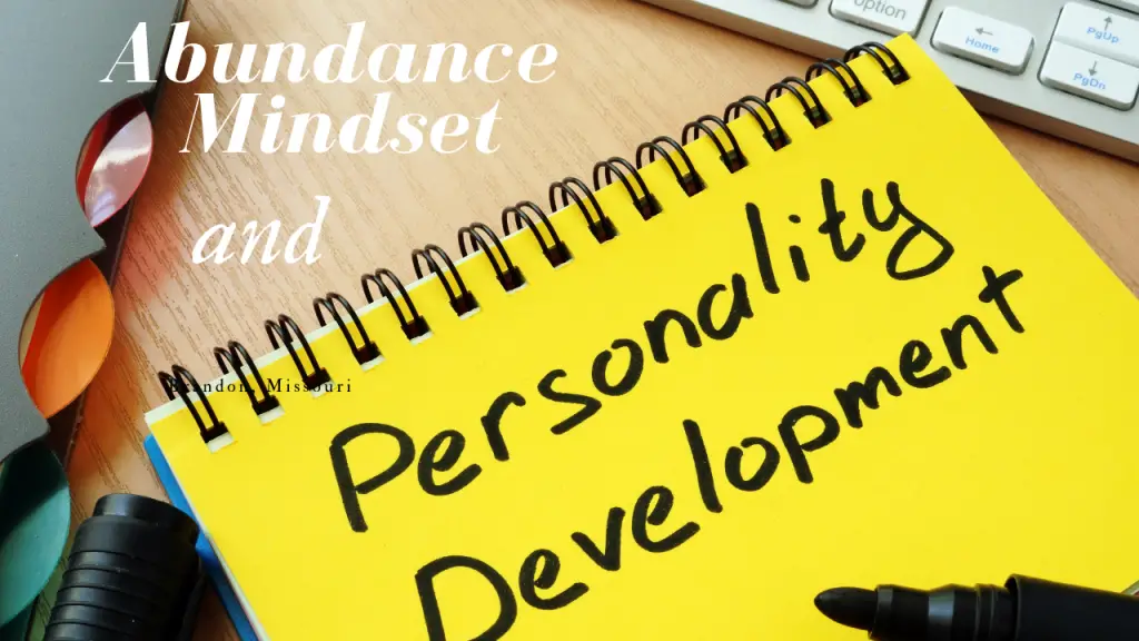 How can abundance mindset positively affect your self-development