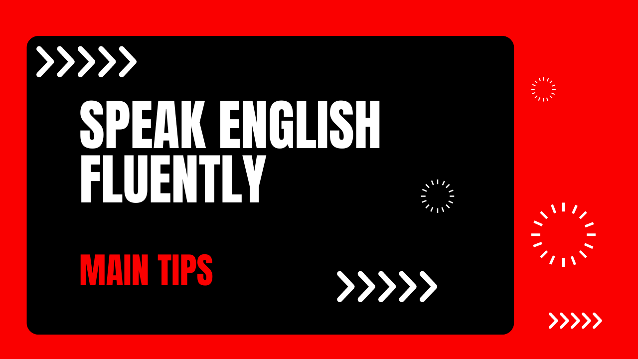 Tips To Speak English Fluently - ENGLISH4ALL