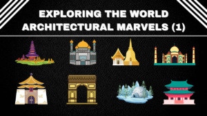 Exploring The World Architectural Marvels (1)