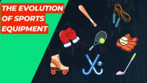 The development of sports equipment